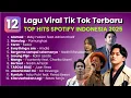 12 Top Lagu Trending Indonesia 2025 | Lagu Viral TikTok Terbaru | Top Hits Spotify 2025 Terpopuler