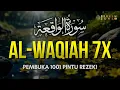 Download Lagu Beautiful Recitation of SURAT AL-WAQIAH 7x: Dengarkan Hutang Lunas Rezeki Datang Dari Segala Arah