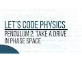 Pendulum 2 - Take a Drive in Phase Space