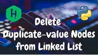117 - Delete duplicate value nodes from a sorted linked list Linked List Python