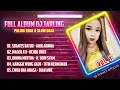 Download Lagu FULL ALBUM DJ TARLING PILIHAN PALING ENAK \u0026 SLOW BASS VOL 1