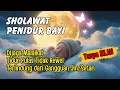 SHOLAWAT NABI MERDU PENGANTAR TIDUR BAYI PENENANG HATI DAN PIKIRAN | RUQYAH BAYI SUSAH TIDUR \u0026 REWEL