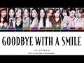 I.O.I (아이오아이) - 'Goodbye With A Smile (Recorded in 2016)' Lyrics Color Coded [Han/Rom/Eng]