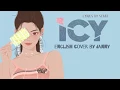 Lagu 🍧 ITZY - ICY | English Cover by JANNY (Art by BubblyFelicity)