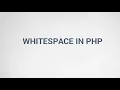 34 Whitespace in PHP