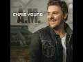 Who I Am With You - Chris Young