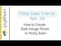 How to Create Date Range Picker in Plotly Dash Plotly Dash Tutorial Part - 19