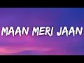 Download Lagu King - Maan Meri Jaan (Lyrics)