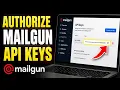 How to authorize Mailgun API keys for transactional emails - Step By Step