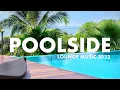 Download Lagu Poolside 💦 Lounge Music 2022 | Mixed by DJ JEAN WINE 🎧