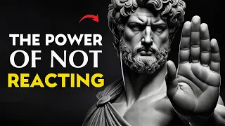 The Power Of NOT Reacting How To Control Your Emotions STOICISM 
