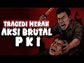 Tragedi Merah: Kekejaman Brutal PKI