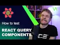 How To Test React Query Components