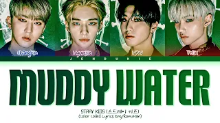 Download STRAY KIDS Muddy Water Lyrics (Color Coded Lyrics) MP3