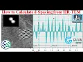 How to Calculate d-Spacing from HR-TEM using Gatan Digital Micrograph