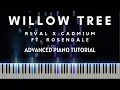 Rival \u0026 Cadmium - Willow Tree ft. Rosendale (Advanced Piano Tutorial  + Sheets \u0026 MIDI)