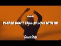 Download Lagu Khalid - Please Don't Fall In Love With Me (Lyrics)