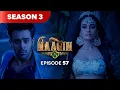 Lagu Naagin Drama Serial | Season 3 | EPISODE 57 | Best Drama 2025