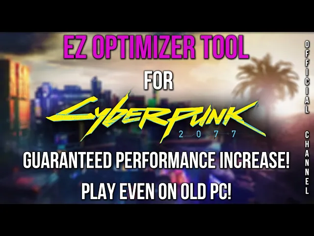 ????EZ Optimizer for Cyberpunk 2077! Boost FPS/Performance to play even on low-end PC. Nvidia/AMD/Intel