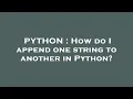 PYTHON How do I append one string to another in Python