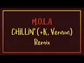 [LYRICS/가사] M.O.L.A - CHILLIN' (+K, VERNON) (Remix)