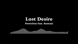 【Arcaea】Powerless feat. Sennzai - Lost Desire (Official Audio)