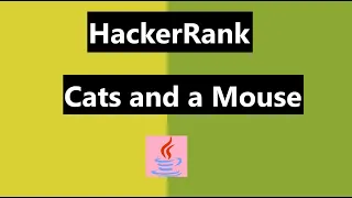 Cats and a Mouse Hackerrank Solution - java 8 Hackerrank Algorithm