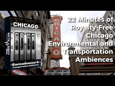 Chicago Environmental & Transportation Ambiences - Sound Effects Library Demo by The Chris Alan