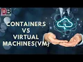 Containers Vs Virtual Machines