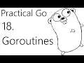 Goroutines - Go Lang Practical Programming Tutorial p 18