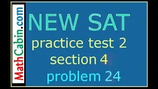 SAT Practice Test 2 Section 4 Problem 24