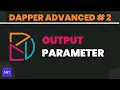 Output parameter with Dapper Dapper Advanced