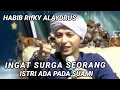 Download Lagu INGAT SURGA SEORANG ISTRI ADA PADA SUAMI . HABIB RIFKI ALAYDRUS #ceramah #habibrifkyalaydrus
