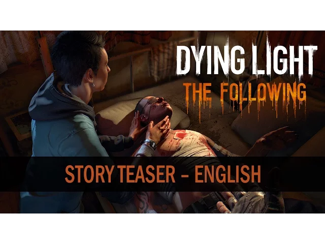 What Mysteries Await? | Dying Light: The Following Story Teaser (English)