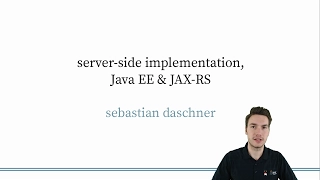 2 Server-side implementation Java EE JAX-RS - REST as in Hypermedia with Java