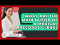 What Are The Main Duties Of A Medical Records Clerk - Admin Career Guide