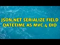 json net serialize field datetime as c 4 did