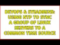 DevOps SysAdmins Using NTP to sync a group of linux servers to a common time source