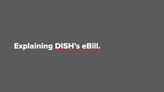 Explaining DISH s eBill