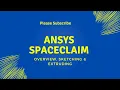 Ansys SpaceClaim Overview Sketching and Extruding