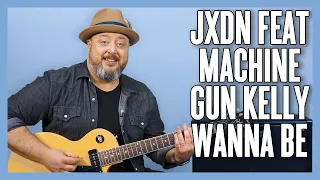 Download jxdn w/ Machine Gun Kelly WANNA BE Guitar Lesson + Tutorial MP3