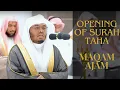 Opening of Surah Taha | Beautiful Maqam Ajam | Sheikh Yasser Al-Dossary