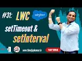 31 LWC Tutorial - setTimeout and setInterval in JavaScript