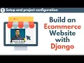 Build An Ecommerce Website with Django - Part1