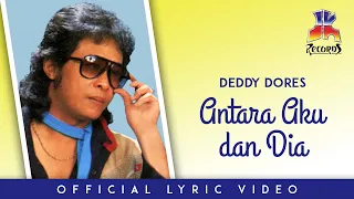 deddy dores antara aku dan dia official lyric video 