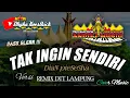 Download Lagu Remix Lampung DIAN PIESESHA_TAK INGIN SENDIRI Slow Bass || Mixdut @musiclampung