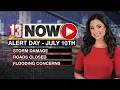 Alert Day Flooding and Storm Damage - 13 Now Afternoon Update July 10