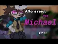 Download Lagu Aftons react to Michael//part 1/2//