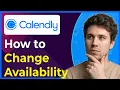 How to Change Availability on Calendly Step-By-Step 2026 guide