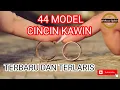 Download Lagu 44  MODEL CINCIN KAWIN TERBARU || WEDDING RING